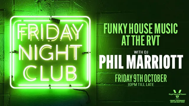 FRIDAY NIGHT CLUB AT THE RVT WITH PHIL MARRIOTT