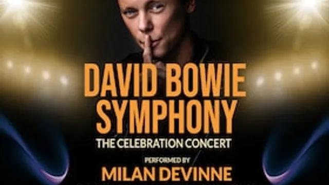 David Bowie Symphony – The Celebration Concert - performed by MILAN DEVINNE & THE THIN WHITE DUKE ORCHESTRA