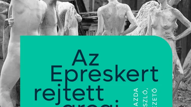 Epreskert rejtett arcai - exkluzív kultúrtörténeti séta a művészet kertjében Bóka B. Lászlóval
