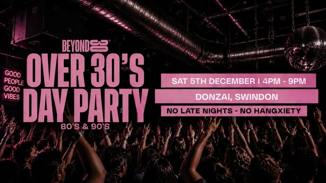 80s & 90s Over 30s Daytime Clubbing - SWINDON