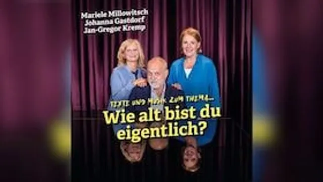 Mariele Millowitsch, Johanna Gastdorf , Jan-Gregor Kremp - Wie alt bist du eigentlich?