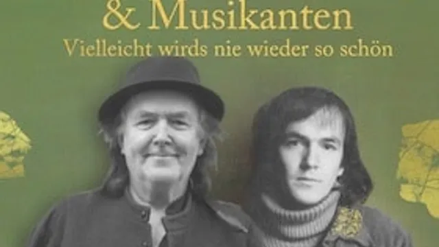 GERHARD SCHÖNE UND MUSIKANTEN - Vielleicht wird‘s nie wieder so schön