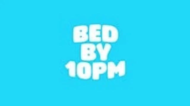Bed By 10pm