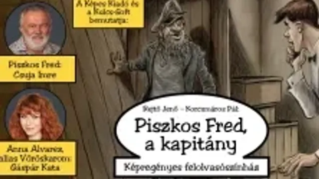 Rejtő Jenő - Korcsmáros Pál: Piszkos Fred, a kapitány | képregényes felolvasószínház