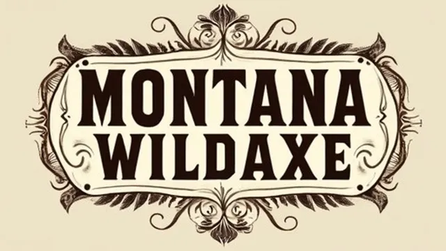 Montana Wildaxe