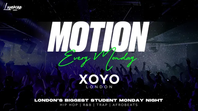 MOTION Every Monday @ XOYO - 12th October