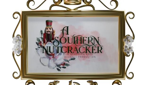 A Southern Nutcracker - A Southern Arts Alliance Production 