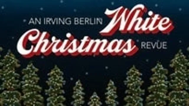 An Irving Berlin White Christmas Revue