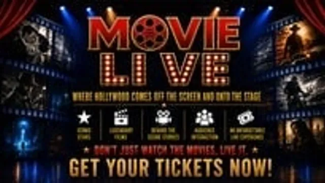 Movie LIVE! Where Hollywood Comes Off the Screen and onto the Stage