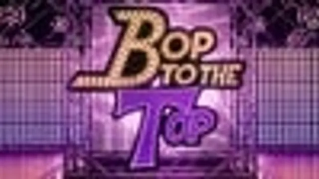 Bop To The Top (18+)