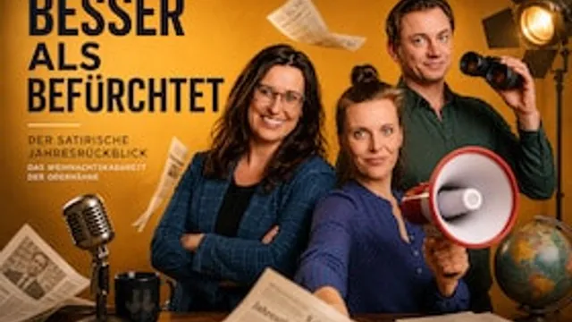 Besser als Befürchtet - Der satirische Jahresrückblick - Voraufführung