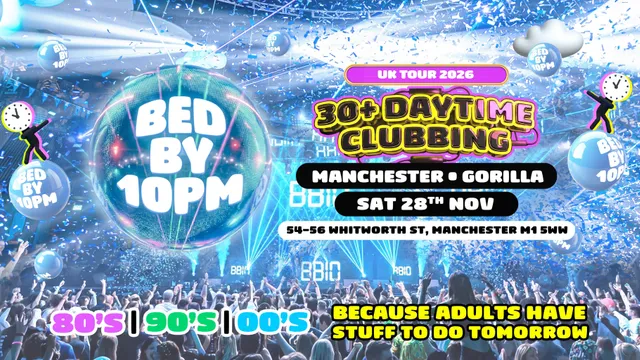 Bed By 10pm Is Coming To Manchester!