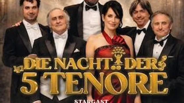 DIE NACHT DER 5 TENÖRE - mit STARGAST ANNA MARIA KAUFMANN