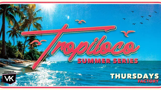 🌴🪩 TROPILOCO MANCHESTER 🪩🌴 POWERED BY VK! 🌴☀️ THE UK’S BIGGEST PARTY BRAND // EVERY THURSDAY @ FACTORY!