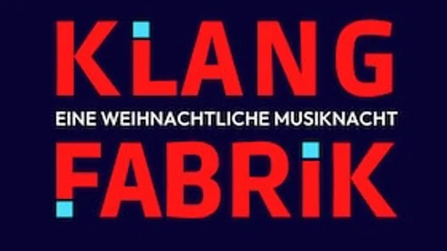 KLANGFABRIK - Eine weihnachtliche Musiknacht