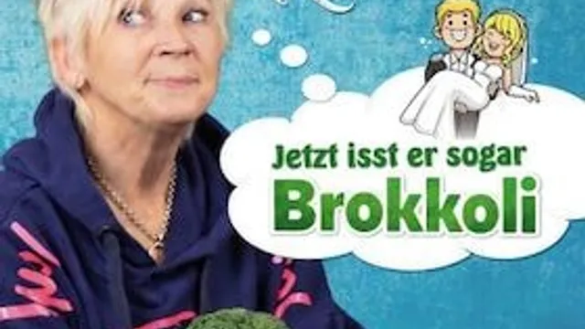 Doris Reichenauer - Jetzt isst er sogar Brokkoli