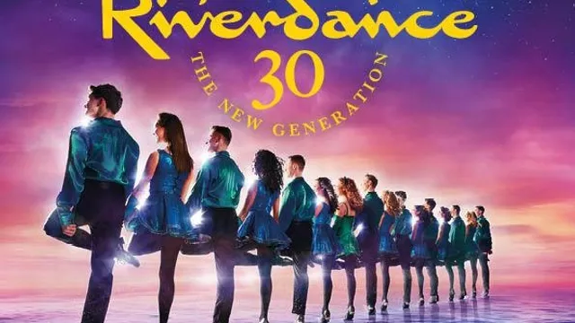 Riverdance 30 Jahre RIVERDANCE