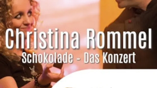 Christina Rommel: Schokolade – Das Konzert