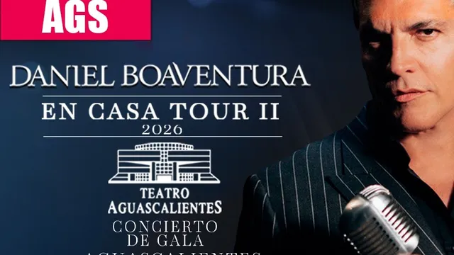 DANIEL BOAVENTURA "EN CASA TOUR II" CONCIERTO DE GALA - AGUASCALIENTES 2026