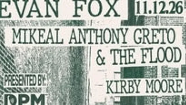 Evan Fox / Mikeal Anthony Greto & the Flood