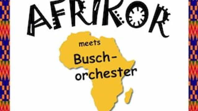Benefizkonzert Afrikor meets Buschorchester “Voices and Percussion”