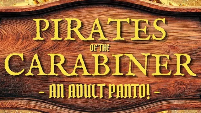 Pirates of the Carabiner: An Adult Panto