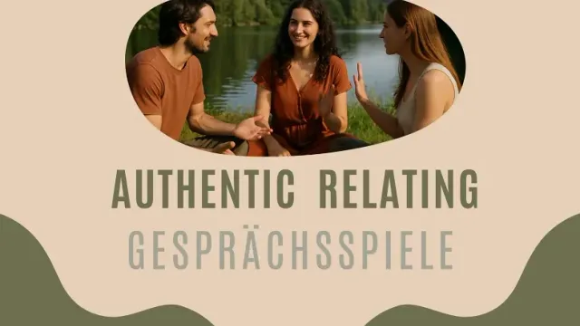 Authenti Relating - Gesprächsspiele