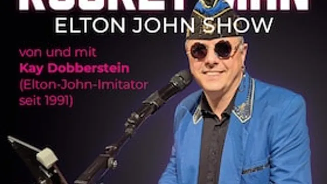 A TRIBUTE TO ROCKET MAN - Die Elton-John-Show