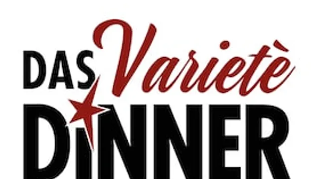 Das Varieté Dinner - Das Varieté Dinner