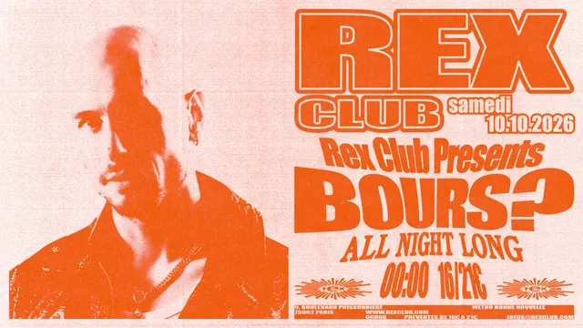 Rex Club presents: Bours? all night long