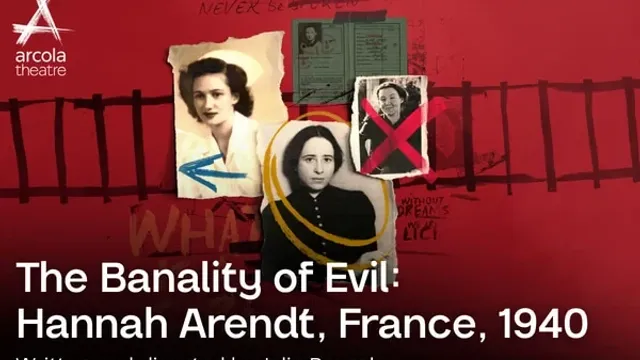 The Banality of Evil: Hannah Arendt, France, 1940