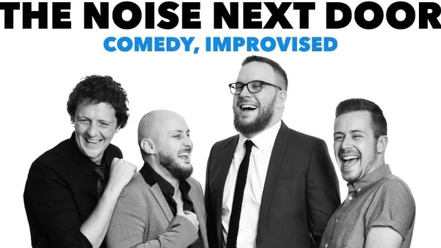 The Noise Next Door: Comedy, Improvised