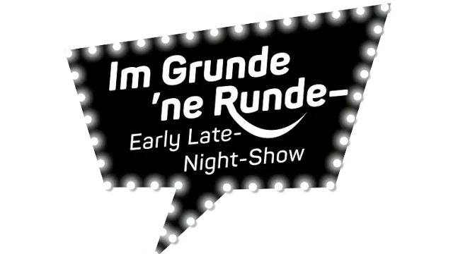 Im Grunde 'ne Runde – Early Late-Night-Show