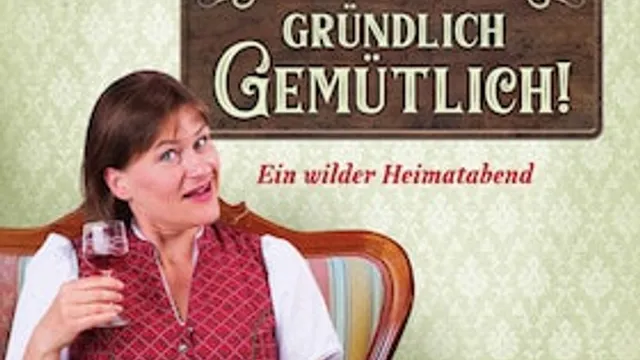 Ensemble Weltkritik - Gründlich gemütlich! Ein wilder Heimatabend