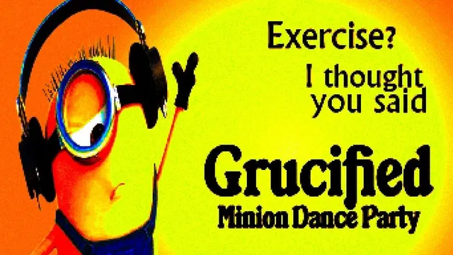 Grucified: Minion Dance Party | 18+