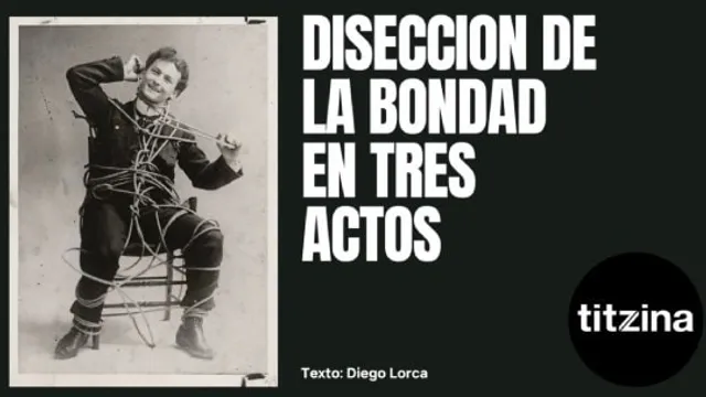 Disección de la bondad en tres actos