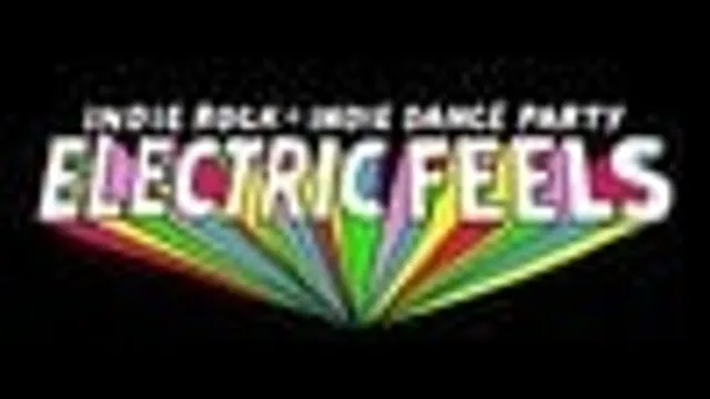 Electric Feels: Indie Rock + Indie Dance Party