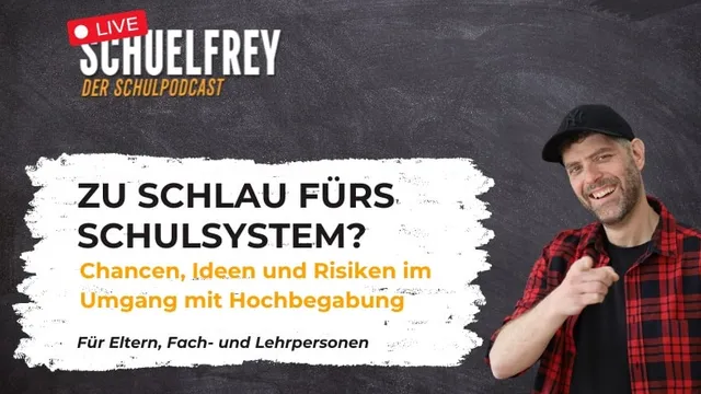 Hochbegabung: Zu schlau fürs Schulsystem? – Schuelfrey LIVE