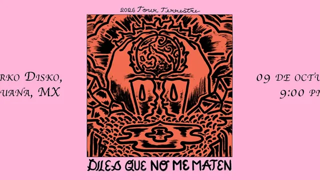 DILES QUE NO ME MATEN | TIJUANA