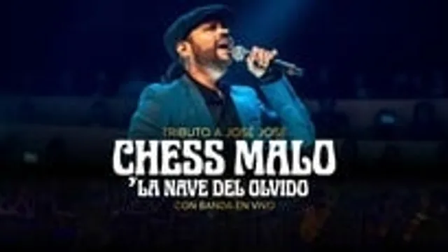 Tributo a Jose Jose, Chess Malo y La Nave Del Olvido