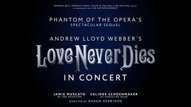 Andrew Lloyd Webber's LOVE NEVER DIES - The Phantom Returns (Touring)