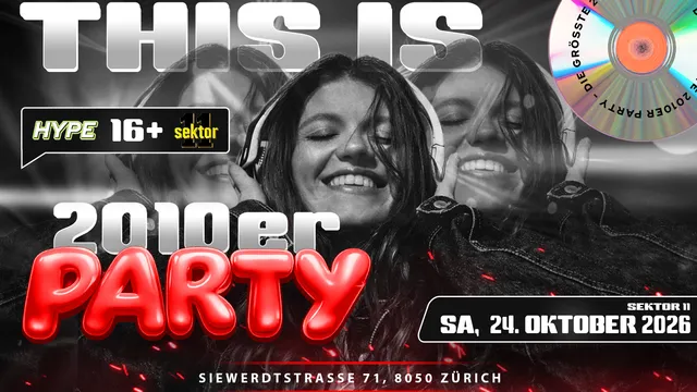 2010ER PARTY  SEKTOR11, ZÜRICH (Ü16+16)