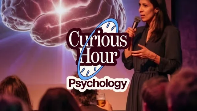 Curious Hour: Psychology Explained. Why We Think, Feel, and Act the Way We Do