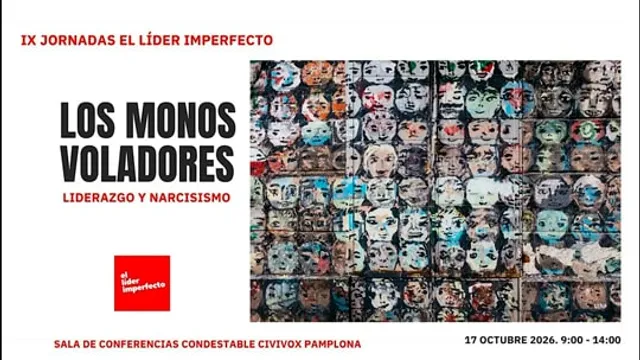 IX Jornadas El Líder Imperfecto. Los Monos Voladores. Liderazgo & Narcisismo
