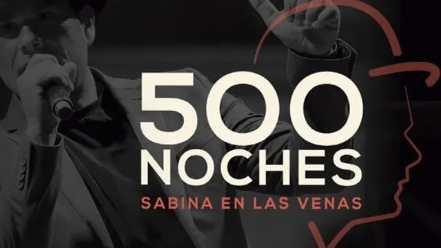 500 NOCHES: "Sabina en las Venas"