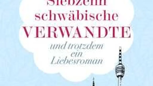 Elisabeth Kabatek - Siebzehn schwäbische Verwandte – und trotzdem ein Liebesroman