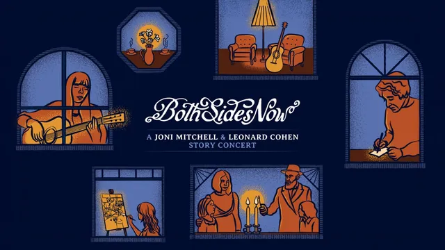 Both Sides Now: A Joni Mitchell & Leonard Cohen Story Concert