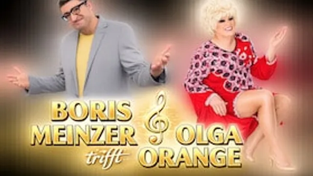 BORIS MEINZER TRIFFT OLGA ORANGE  (Comedy-Travestie-Schlager-Dinner)