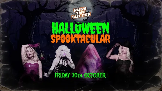 Push The Button: HALLOWEEN SPOOKTACULAR