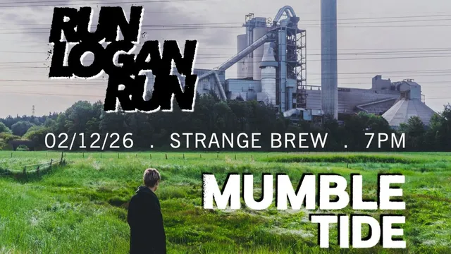 Run Logan Run & Mumble Tide
